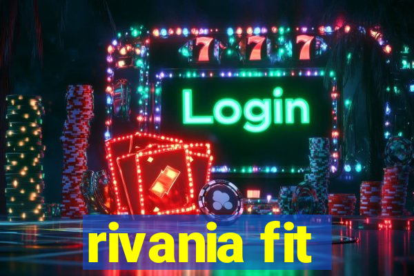 rivania fit